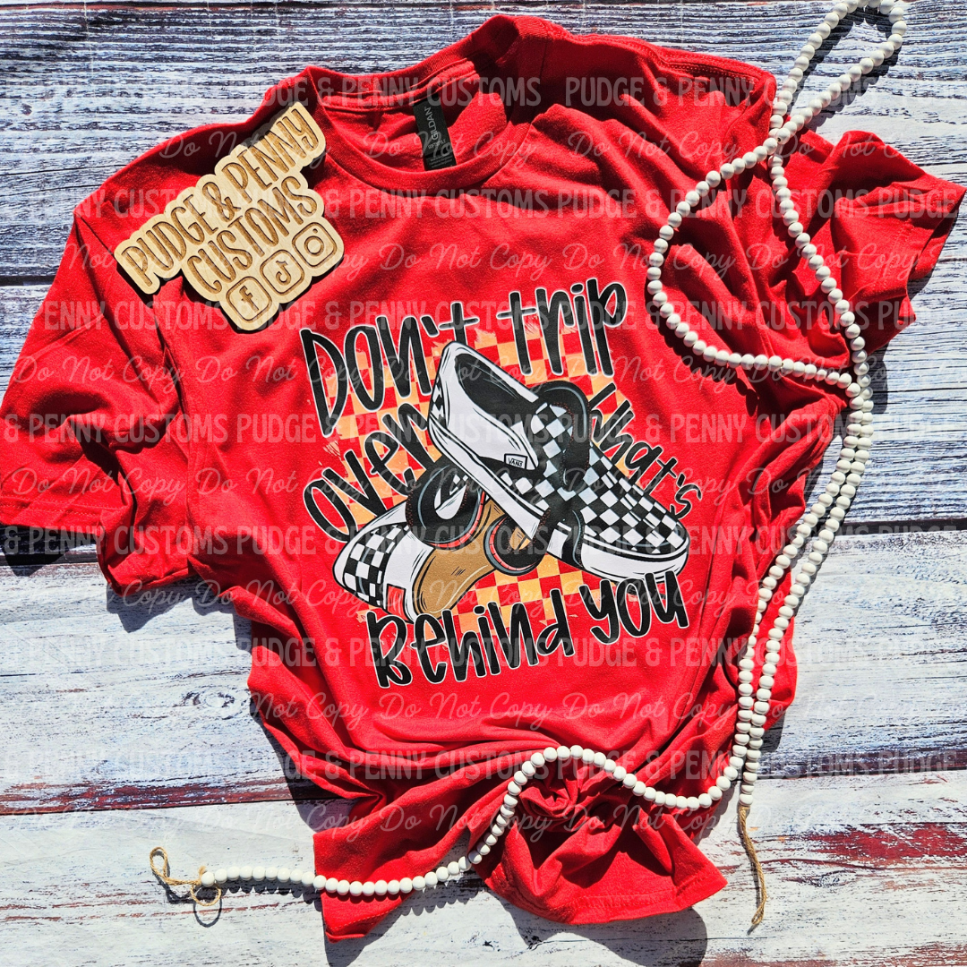 Don't Trip Over What's Behind You | RTS | Size L