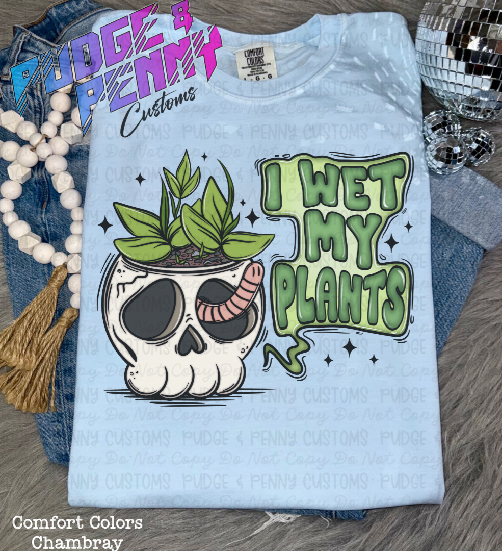 I Wet my Plants