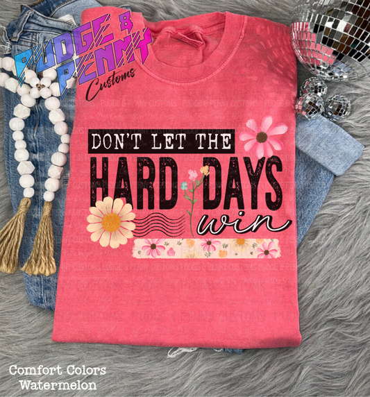 Don't Let the Hard Days Win